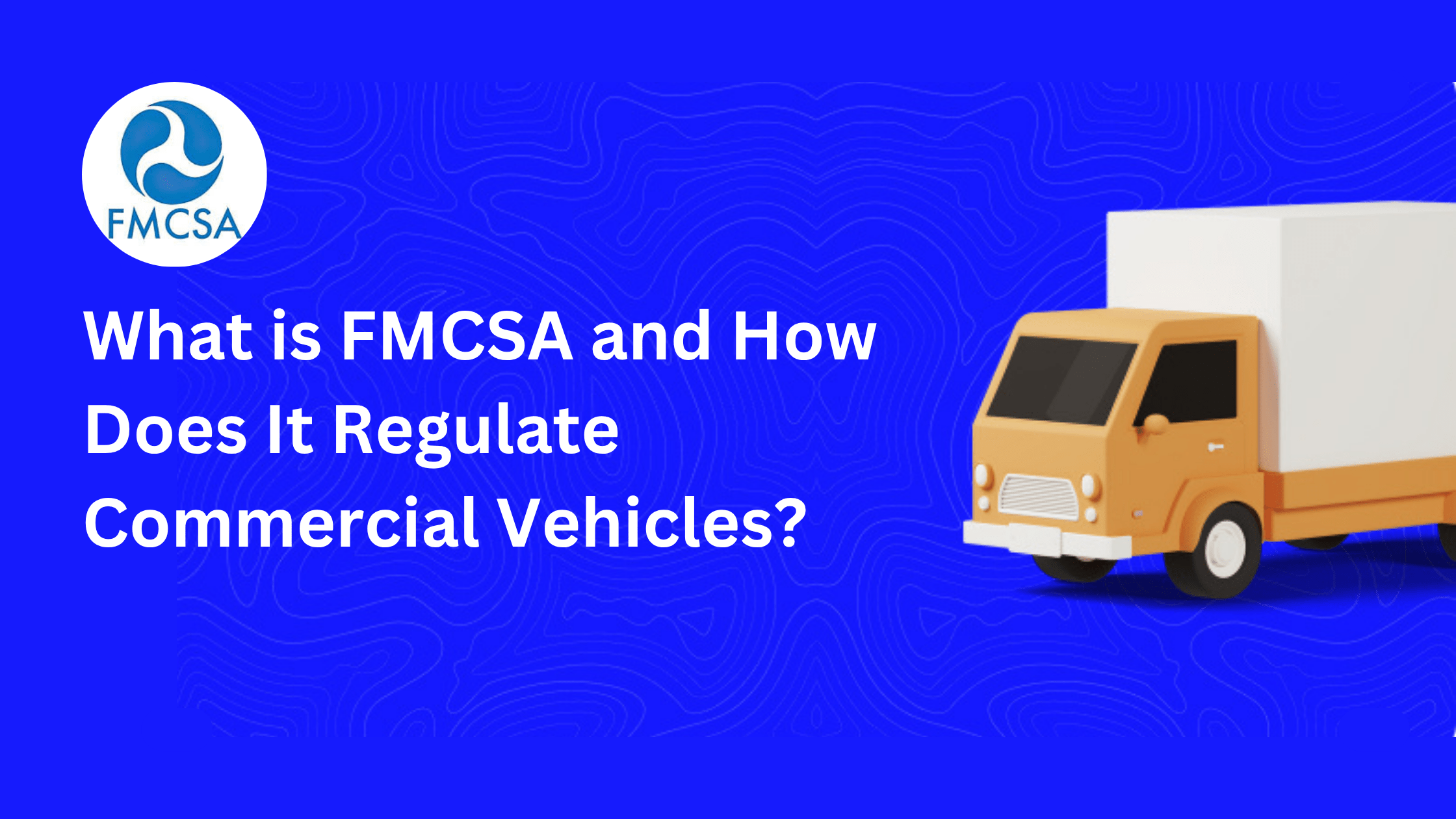 WHAT IS FMCSA