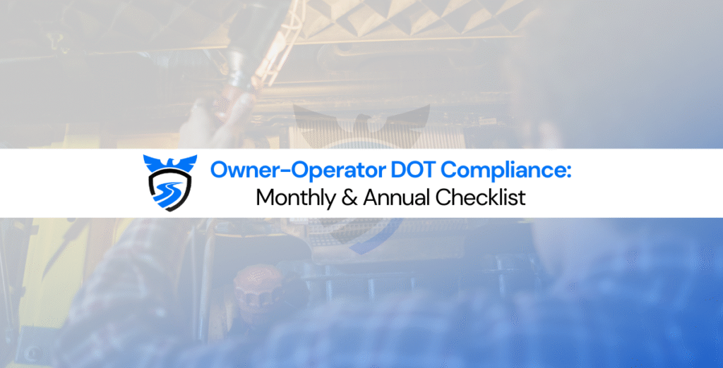 Owner-operator DOT compliance checklist showing monthly and annual FMCSA requirements