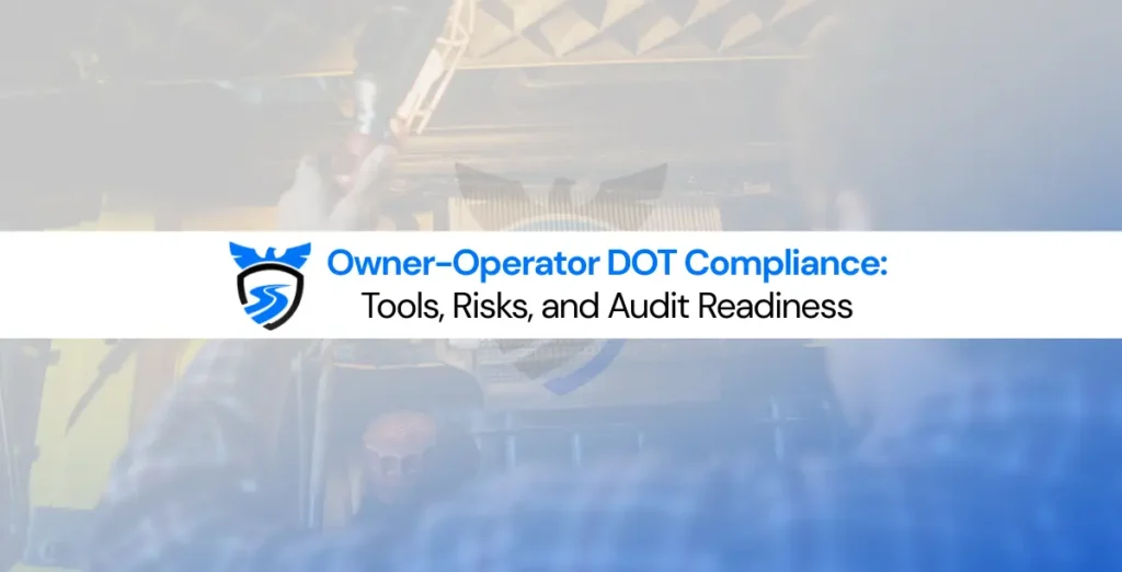 Owner-operator reviewing DOT compliance documents and audit readiness checklist