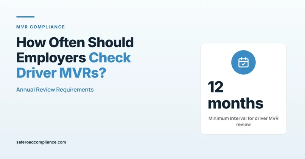 How Often Should Employers Check Driver MVRs